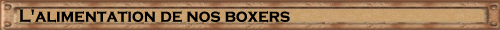 quel nourriture , digestion....pour nos boxers adultes