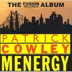 Patrick Cowley - Menergy  - The Fusion Album